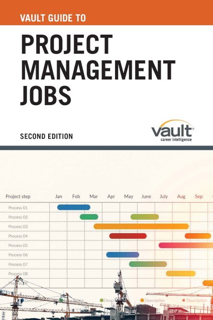 Vault Guide to Project Management Jobs, Second Edition
