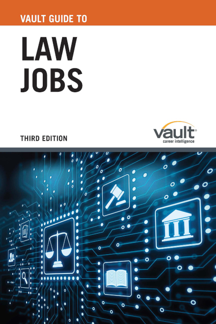 Vault Guide to Law Jobs, Third Edition