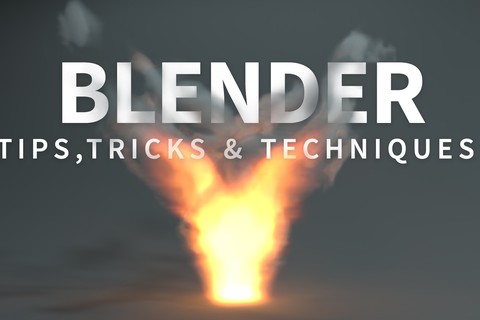 Blender: Tips, Tricks and Techniques