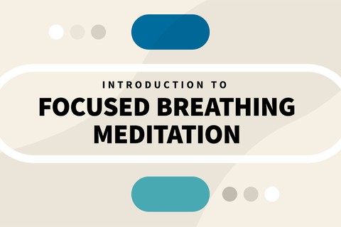 Introduction to Focused Breathing Meditation
