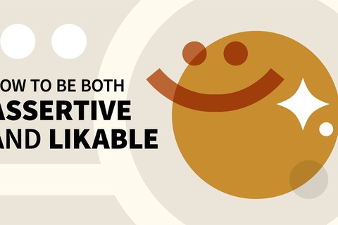 How to Be Both Assertive and Likable