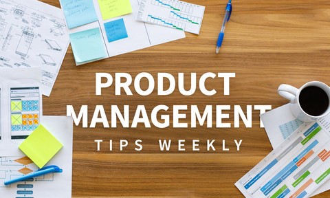 Product Management Tips