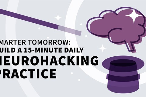 Smarter Tomorrow: Everyday Neurohacking Practice (Book Bite)