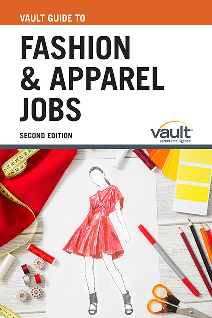 Vault Guide to Fashion and Apparel Jobs, Second Edition