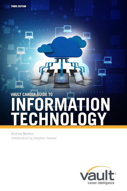 Vault Career Guide to Information Technology, Third Edition