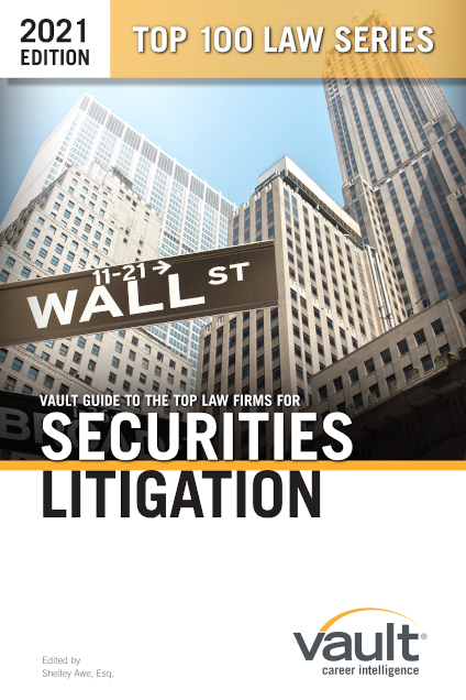 Vault Guide to the Top Law Firms for Securities Litigation, 2021 Edition