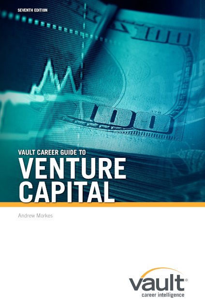 Vault Career Guide to Venture Capital, Seventh Edition