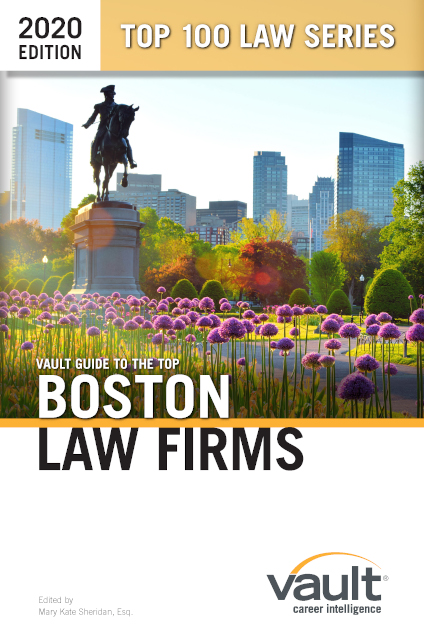 Vault Guide to the Top Boston Law Firms, 2020 Edition