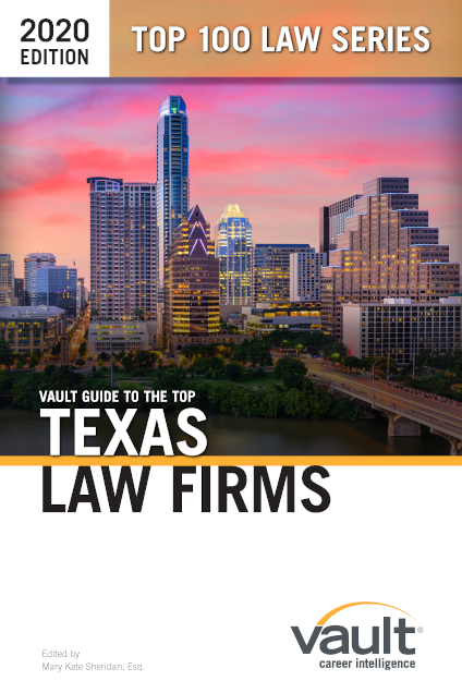 Vault Guide to the Top Texas Law Firms, 2020 Edition