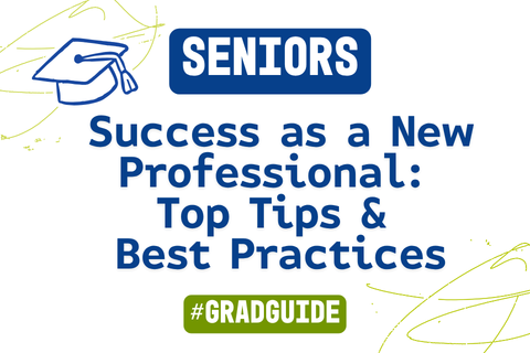 Success as a New Professional: Top Tips & Best Practices
