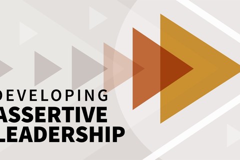 Developing Assertive Leadership