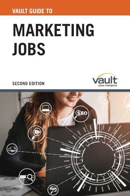 Vault Guide to Marketing Jobs, Second Edition