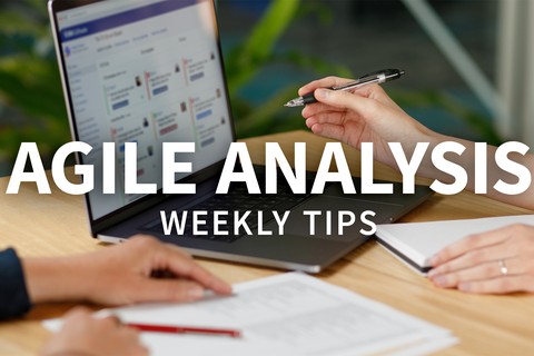 Agile Analysis Weekly Tips
