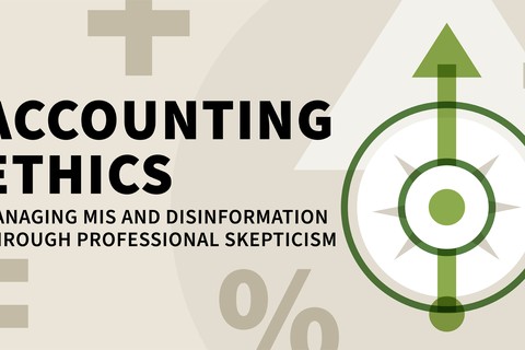 Accounting Ethics: Managing Mis- and Disinformation through Professional Skepticism