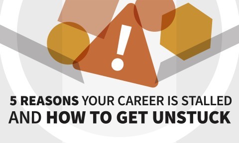 5 Reasons Your Career Is Stalled and How to Get Unstuck