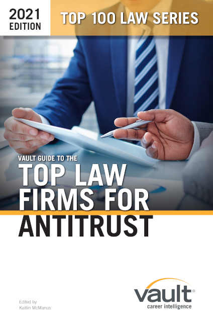 Vault Guide to the Top Law Firms for Antitrust, 2021 Edition
