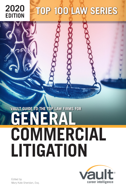 Vault Guide to the Top Law Firms for General Commercial Litigation, 2020 Edition