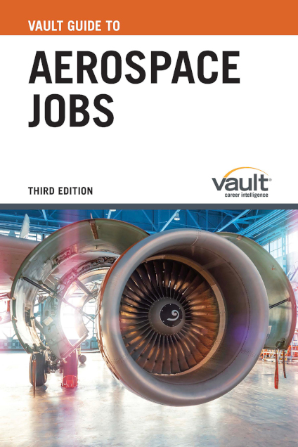 Vault Guide to Aerospace Jobs, Third Edition