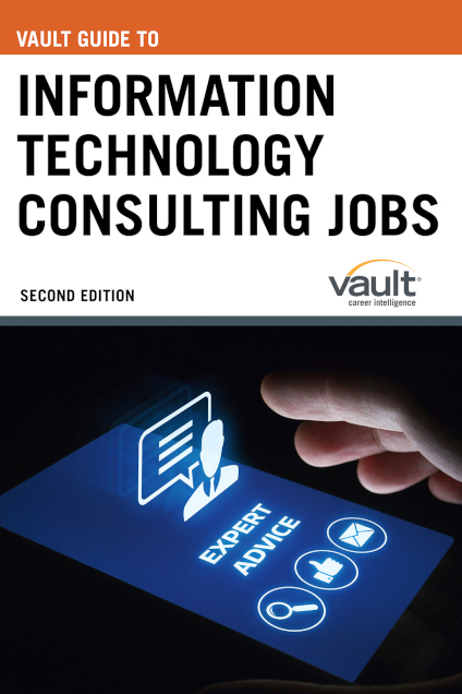 Vault Guide to Information Technology Consulting Jobs, Second Edition