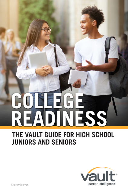 College Readiness: The Vault Guide for High School Juniors and Seniors