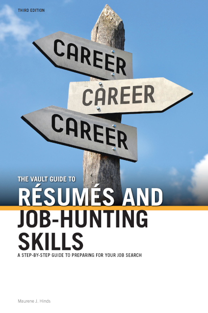 The Vault Guide to Resumes and Job-Hunting Skills, Third Edition