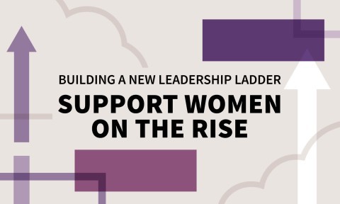 Building a New Leadership Ladder: Support Women on the Rise (Book Bite)