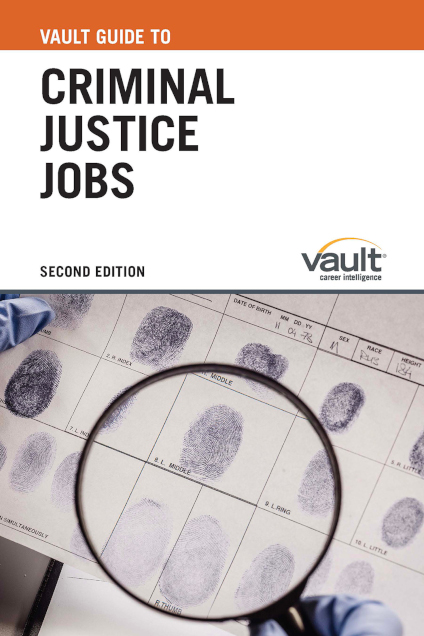 Vault Guide to Criminal Justice Jobs, Second Edition