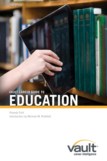 Vault Career Guide to Education, Third Edition