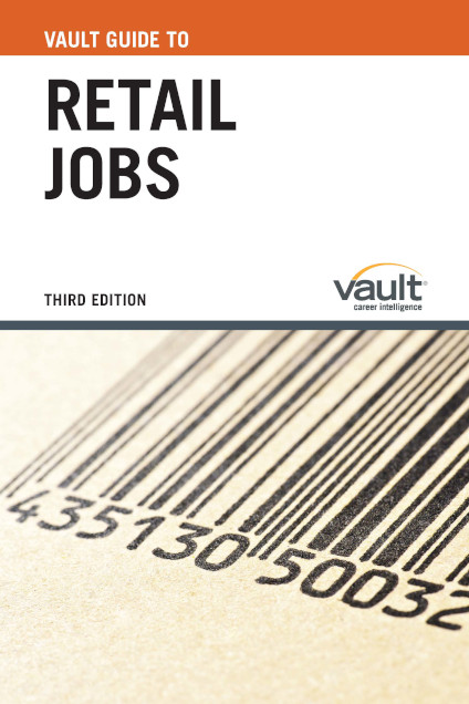 Vault Guide to Retail Jobs, Third Edition