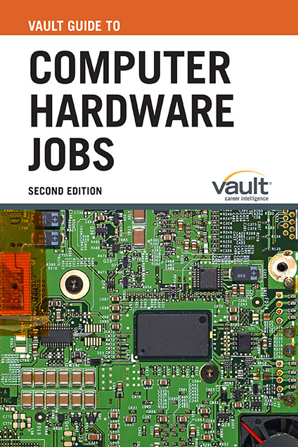 Vault Guide to Computer Hardware Jobs, Second Edition