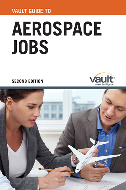 Vault Guide to Aerospace Jobs, Second Edition