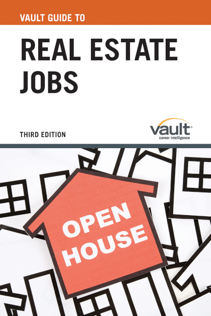 Vault Guide to Real Estate Jobs, Third Edition