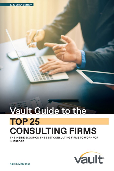 Vault Guide to the Top 25 Consulting Firms, 2023 EMEA Edition