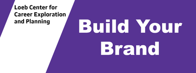 Build Your Brand Loeb Center for Career Exploration and Planning