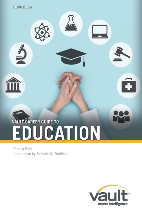 Vault Career Guide to Education, Fourth Edition