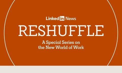 Reshuffle: A Special Series on the New World of Work
