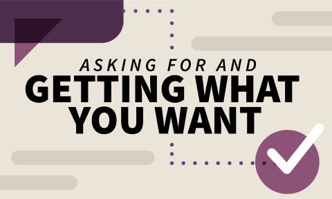 Asking for and Getting What You Want