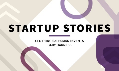 Startup Stories: Clothing Salesman Invents Baby Harness