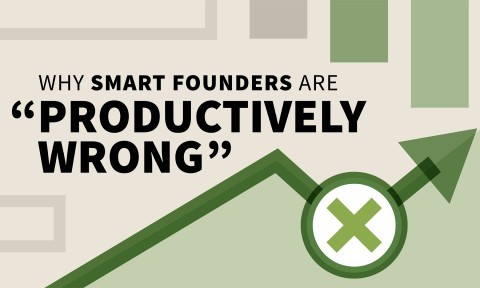 Why Smart Founders Are “Productively Wrong”