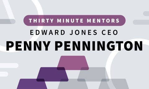 Edward Jones CEO Penny Pennington (Thirty Minute Mentors)