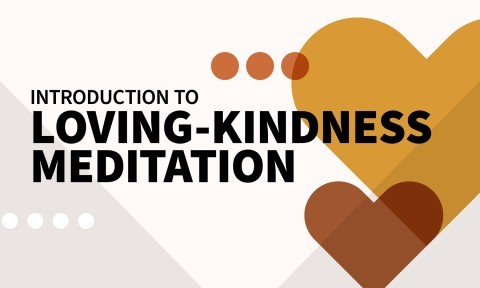 Introduction to Loving-Kindness Meditation