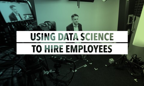 Using Data Science to Hire Employees