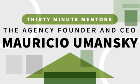 The Agency Founder and CEO Mauricio Umansky (Thirty Minute Mentors)