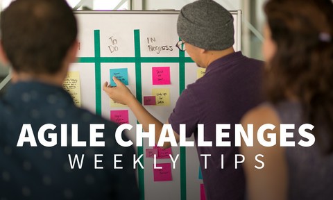 Agile Challenges Weekly Tips