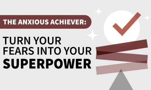 The Anxious Achiever: Turn Your Fears into Your Superpower (Book Bite)