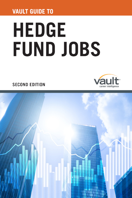 Vault Guide to Hedge Fund Jobs, Second Edition