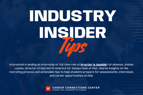 Industry insider Tips from UF Alum working at Procter and Gamble (P&G)