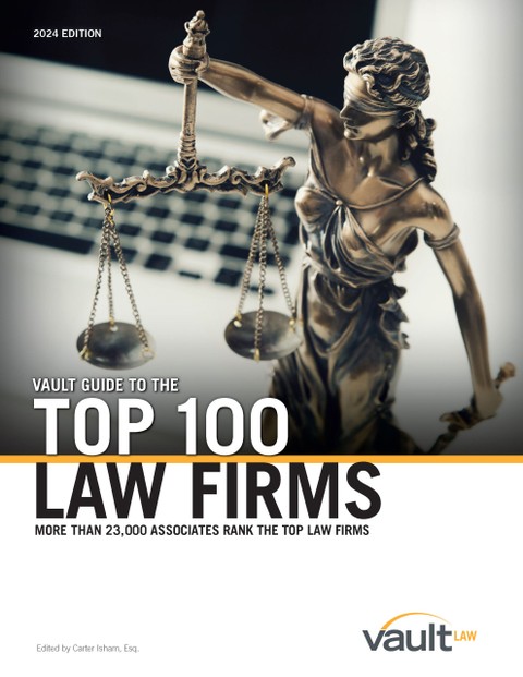 Vault Guide to the Top 100 Law Firms, 2024 Edition