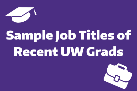 Sample Job Titles of Recent UW Grads