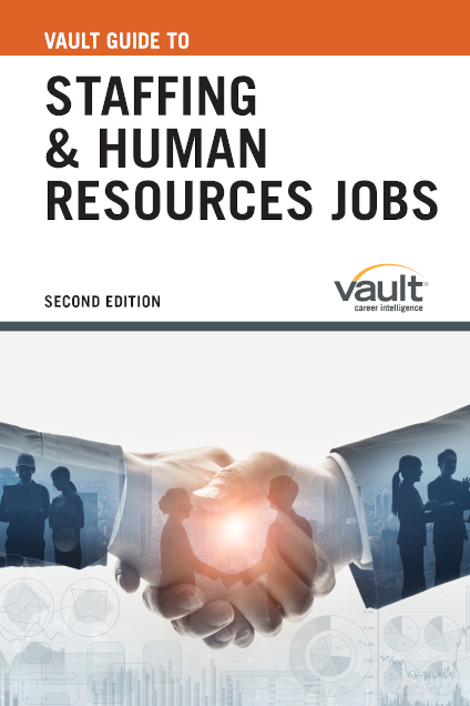 Vault Guide to Staffing and Human Resources Jobs, Second Edition